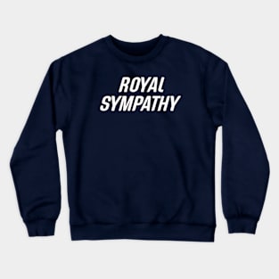 Royal sympathy Crewneck Sweatshirt